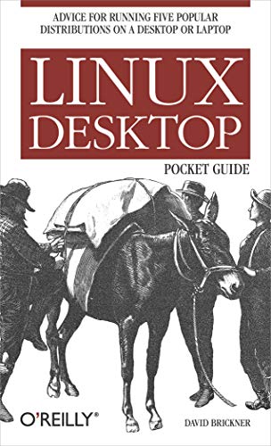 Linux Desktop Pocket Guide: Advice for Running Five Popular Distributions on a Desktop or Laptop