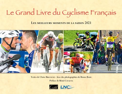 Le Grand Livre du cyclisme français 2021: Les meilleurs moments de la saison 2021 von CRISTEL