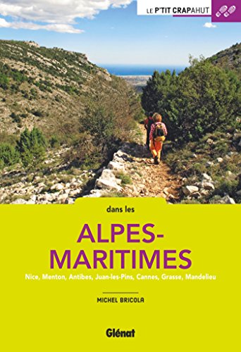 Dans les Alpes-Maritimes (2e ed): Nice, Menton, Antibes, Juan-les-Pins, Cannes, Grasse, Mandelieu