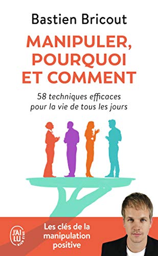 Manipuler, pourquoi et comment von J'AI LU