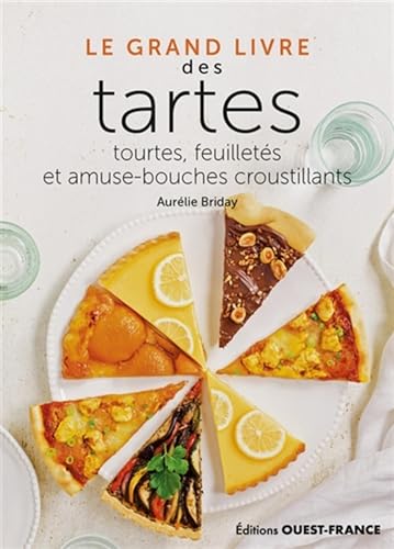 Le Grand Livre des tartes, tourtes, feuilletés et amuse-bouches croust: Tourtes, feuilletés et amuse-bouches croustillants