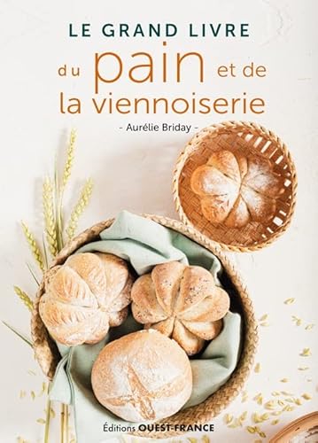 Le grand livre du pain et de la viennoiserie von OUEST FRANCE