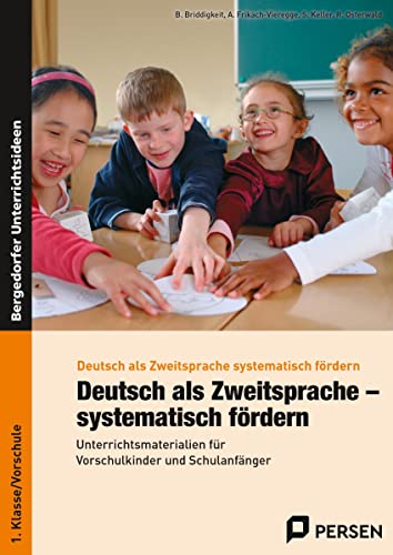 Deutsch als Zweitsprache - systematisch fördern: Unterrichtsmaterialien für Vorschulkinder und Schulanfänger (1. Klasse/Vorschule): Materialien für ... (Deutsch als Zweitsprache syst. fördern - GS)