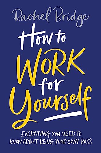 How to Work for Yourself von Hachette