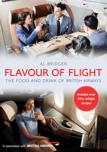 Flavour of Flight: The Food and Drink of British Airways von Amberley Publishing