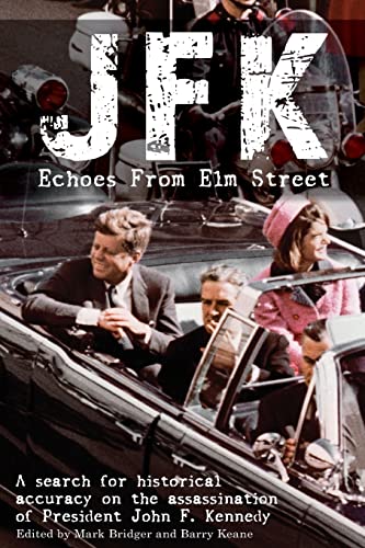 JFK: Echoes from Elm Street: A Search for Historical Accuracy on the Assassination of President John F. Kennedy von Liverpool Academic Press