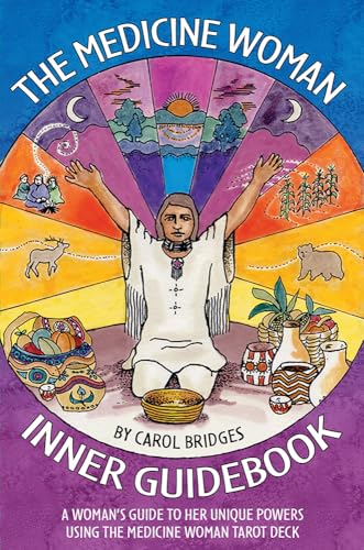 The Medicine Woman Inner Guidebook: A Woman's Guide to Her Unique Powers Using the Medicine Woman Tarot Deck