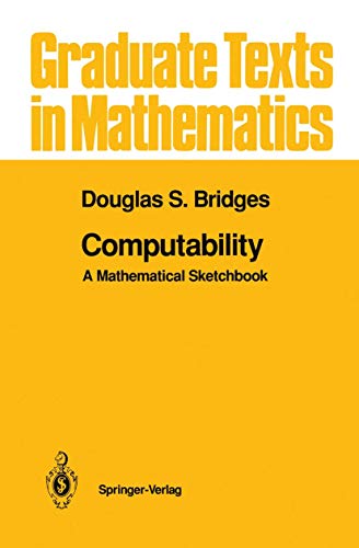 Computability: A Mathematical Sketchbook (Graduate Texts In Mathematics) (Graduate Texts in Mathematics, 146, Band 146)
