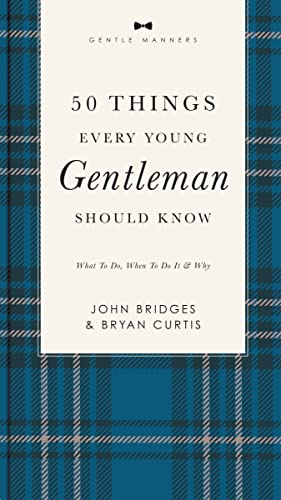 50 Things Every Young Gentleman Should Know Revised and Expanded: What to Do, When to Do It, and Why (The GentleManners Series, Band 5) von HarperCollins