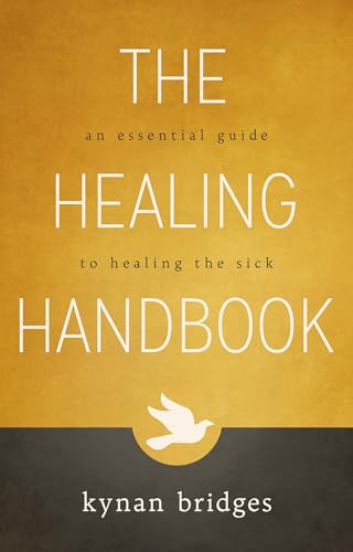 The Healing Handbook: An Essential Guide to Healing the Sick von Destiny Image