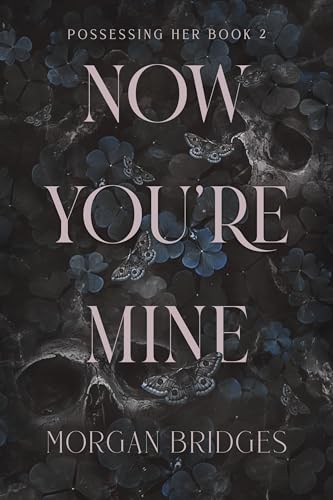 Now You're Mine: A Dark Stalker Romance von Forever