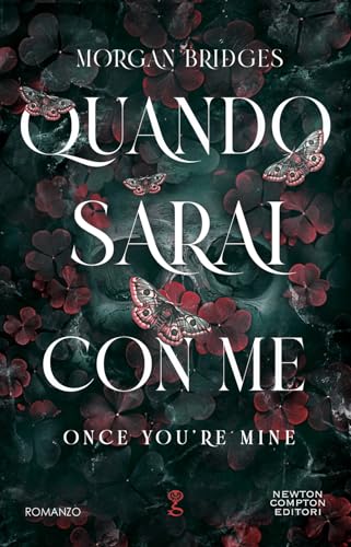 Quando sarai con me. Once you're mine (Anagramma) von Newton Compton Editori