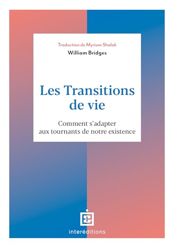 Les transitions de vie: Comment s'adapter aux tournants de notre existence von INTEREDITIONS