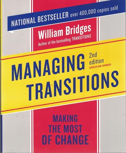 Managing Transitions: Making The Most Of Change, 2nd Edition