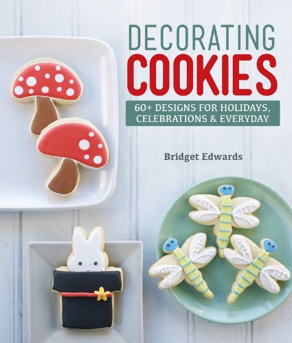 Decorating Cookies: 60+ Designs for Holidays, Celebrations & Everyday von Lark Books,U.S.