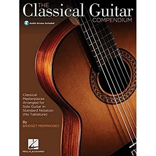 The Classical Guitar Compendium: Classical Masterpieces Arranged for Solo Guitar in Standard Notation (No Tablature) (GUITARE) von Hal Leonard