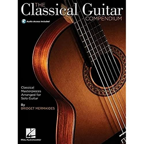 The Classical Guitar Compendium: Lehrmaterial für Gitarre: Classical Masterpieces Arranged for Solo Guitar von Hal Leonard Europe