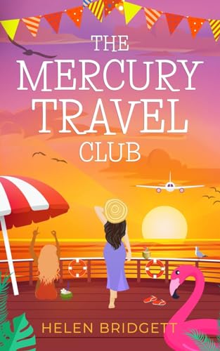 The Mercury Travel Club: A laugh-out-loud and utterly feel-good romance von Choc Lit