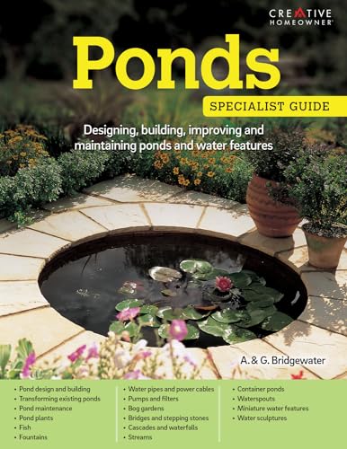 Ponds: Designing, building, improving and maintaining ponds and water features (Specialist Guide)