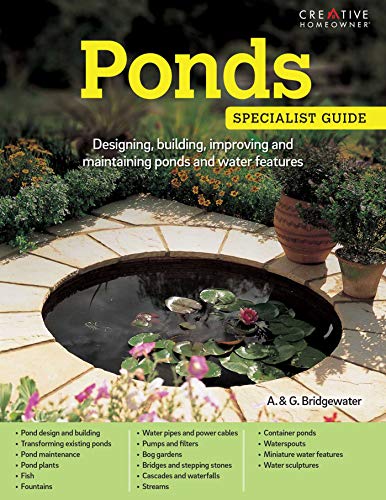 Ponds: Designing, building, improving and maintaining ponds and water features (Specialist Guide)