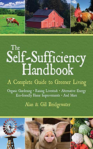 The Self-Sufficiency Handbook: A Complete Guide to Greener Living von Skyhorse