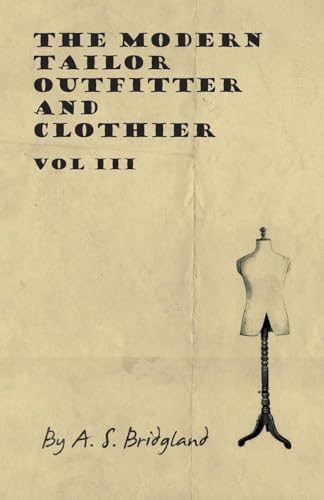 The Modern Tailor Outfitter and Clothier - Vol III