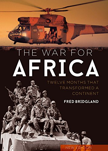 The War for Africa: 12 Months That Transformed a Continent: Twelve Months that Transformed a Continent