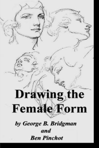 Drawing the Female Form von Restored Editions