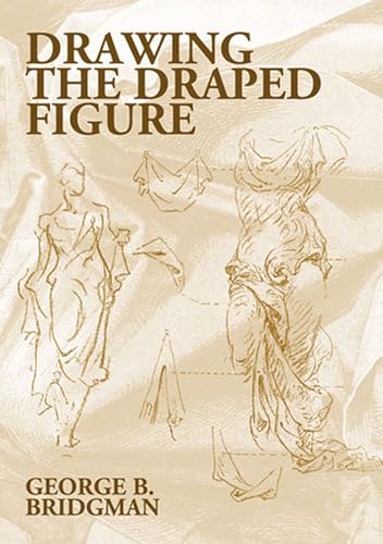 Drawing the Draped Figure: The Seven Laws of Folds (Dover Anatomy for Artists) von Dover Publications