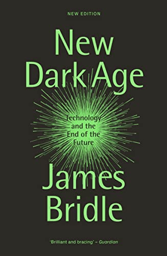 New Dark Age: Technology and the End of the Future von Verso Books