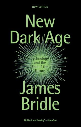 New Dark Age: Technology and the End of the Future von Verso Books