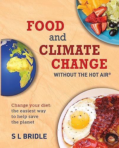 Food and Climate Change without the hot air: Change your diet: the easiest way to help save the planet von Uit Cambridge Ltd.