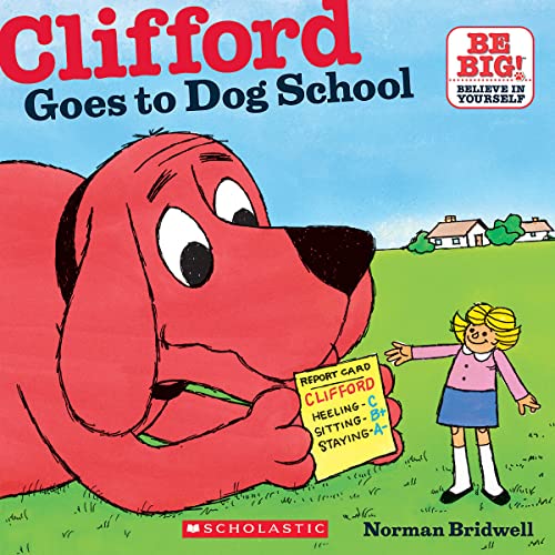 Clifford Goes to Dog School (Clifford, the Big Red Dog)