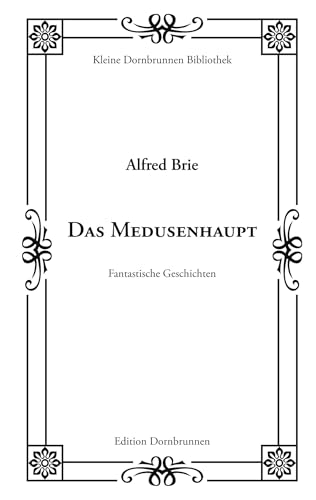 Das Medusenhaupt: Fantastische Geschichten (Kleine Dornbrunnen Bibliothek) von Verlag Dornbrunnen