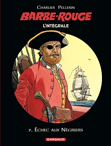 Barbe-Rouge - Intégrales - Tome 7 - Échec aux négriers: La fille du pirate ; Trafiquants de bois d'ébène ; Les révoltés de la Jamaïque
