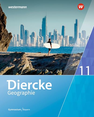 Diercke Geographie - Ausgabe 2017 für Gymnasien in Bayern: Schulbuch 11 von Westermann Schulbuchverlag