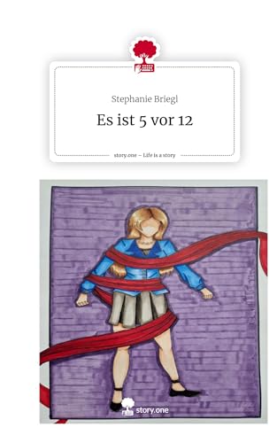 Es ist 5 vor 12. Life is a Story - story.one
