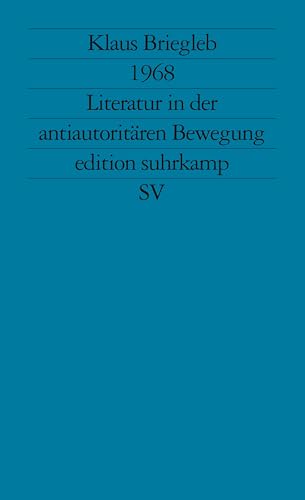 1968. Literatur in der antiautoritären Bewegung (edition suhrkamp) von Suhrkamp Verlag