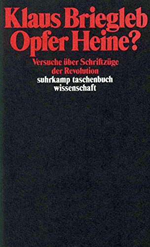 Suhrkamp Taschenbuch Wissenschaft Nr. 497: Opfer Heine?: Versuch über Schriftzüge der Revolution von Suhrkamp Verlag