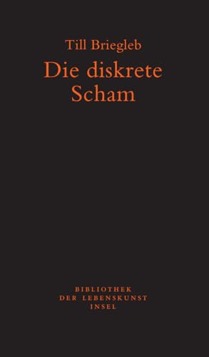 Die diskrete Scham (Bibliothek der Lebenskunst) von Insel Verlag