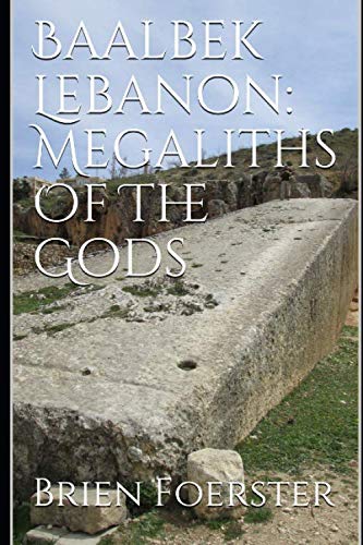 Baalbek Lebanon: Megaliths Of The Gods