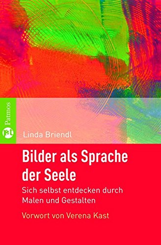 Bilder als Sprache der Seele: Sich selbst entdecken durch Malen und Gestalten