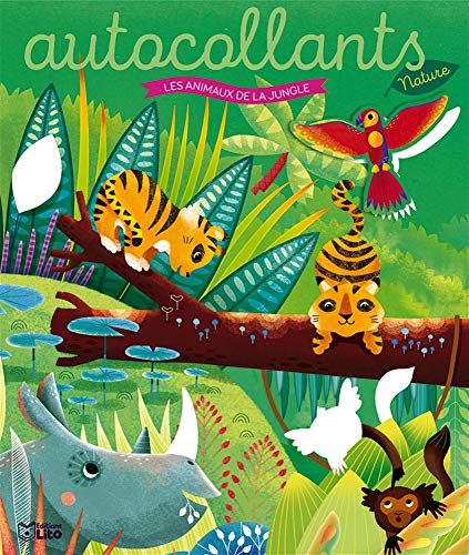 LES AUTOCOLLANTS NATURE - LES ANIMAUX DE LA JUNGLE- Dès 4 ans