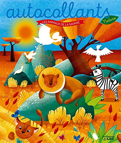 LES AUTOCOLLANTS NATURE - LES ANIMAUX DE LA SAVANE -Dès 4 ans