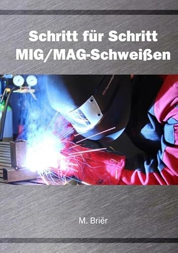 Schritt für Schritt MIG/MAG Schweißen von Alfa Biblio