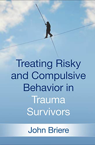Treating Risky and Compulsive Behavior in Trauma Survivors von Taylor & Francis