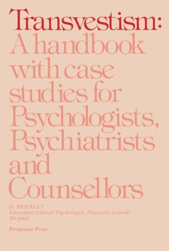 Transvestism: A Handbook with Case Studies for Psychologists, Psychiatrists and Counsellors von Pergamon