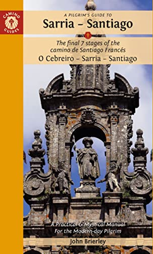 A Pilgrim's Guide to Sarria -- Santiago: The Last 7 Stages of the Camino de Santiago Francés O Cebreiro - Sarria - Santiago von Camino Guides