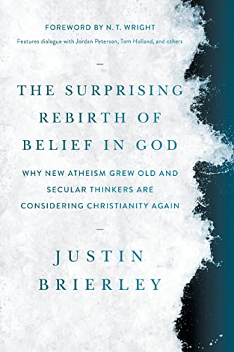 The Surprising Rebirth of Belief in God: Why New Atheism Grew Old and Secular Thinkers Are Considering Christianity Again von Tyndale House Publishers
