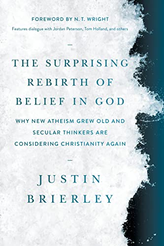 The Surprising Rebirth of Belief in God: Why New Atheism Grew Old and Secular Thinkers Are Considering Christianity Again von Tyndale